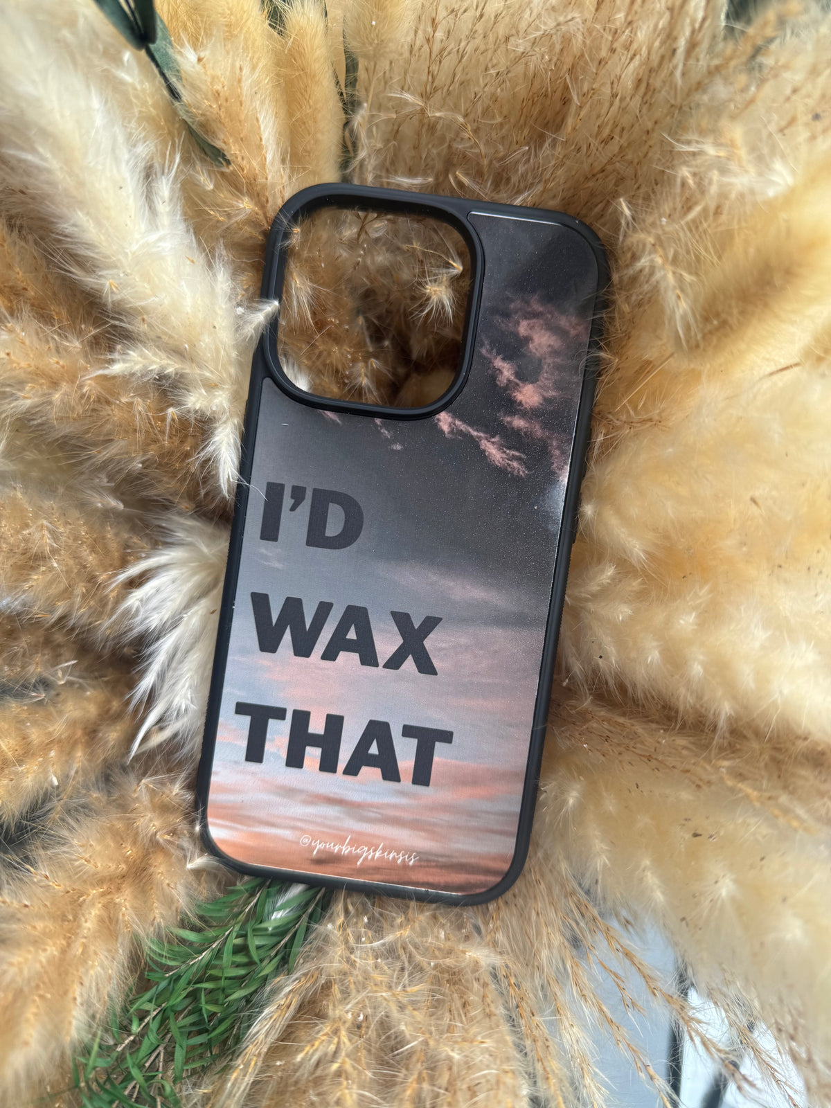 "I'd Wax That" Phone Case